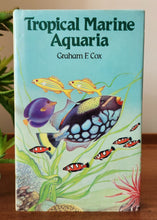 Load image into Gallery viewer, Tropical Marine Aquaria by Graham F. Cox