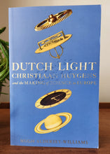 Load image into Gallery viewer, Dutch Light: Christiaan Huygens and the Making of Science in Europe by Hugh Aldersey-Williams