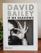 Load image into Gallery viewer, David Bailey: If We Shadows by David Bailey