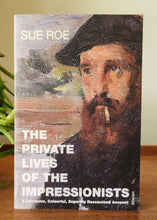 Load image into Gallery viewer, The Private Lives of the Impressionists by Sue Roe