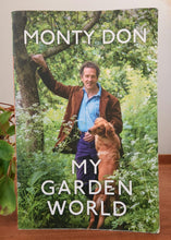 Load image into Gallery viewer, My Garden World by Monty Don