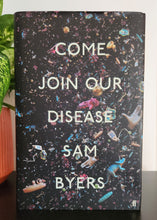 Load image into Gallery viewer, Come Join Our Disease by Sam Byers