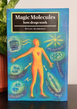 Load image into Gallery viewer, Magic Molecules: How Drugs Work by Susan Aldridge