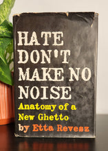 Load image into Gallery viewer, Hate Don't Make No Noise: Anatomy of a New Ghetto by Etta Revesz