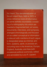 Load image into Gallery viewer, Six Years: The Dematerialization of the Art Object from 1966 to 1972 by Lucy R Lippard