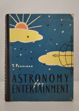 Load image into Gallery viewer, Astronomy for Entertainment by Yakov Perelman