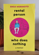 Load image into Gallery viewer, Rental Person Who Does Nothing: A Memoir by Shoji Morimoto