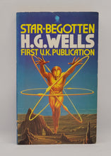 Load image into Gallery viewer, Star-Begotten: A Biological Fantasia by H.G. Wells