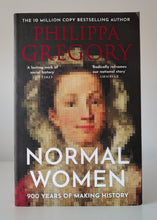 Load image into Gallery viewer, Normal Women: 900 Years of Making History by Philippa Gregory