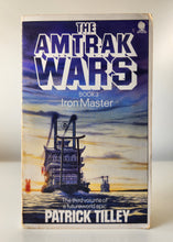 Load image into Gallery viewer, The Amtrak Wars (Book 3): Iron Master by Patrick Tilley