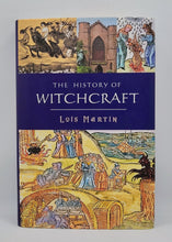 Load image into Gallery viewer, The History of Witchcraft by Lois Martin