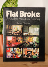 Load image into Gallery viewer, Flat Broke: A Guide to Almost-Free Furnishing by Barbara Chandler