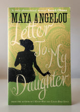 Load image into Gallery viewer, Letter To My Daughter by Maya Angelou