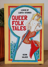 Load image into Gallery viewer, Queer Folk Tales by Kevin Walker