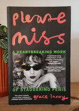Load image into Gallery viewer, Please Miss: A Heartbreaking Work of Staggering Penis by Grace Lavery