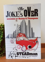 Load image into Gallery viewer, Joke's Over: Memories of Hunter S Thompson by Ralph Steadman