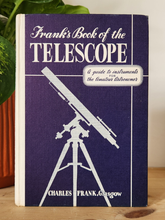 Load image into Gallery viewer, Frank&#39;s Book of the Telescope: A Guide to Instruments for the Amateur Astronomer by Charles Frank
