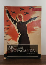 Load image into Gallery viewer, The Art of Propaganda by Toby Clark
