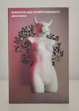 Load image into Gallery viewer, Eunuchs and Nymphomaniacs by Anonymous
