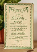 Load image into Gallery viewer, Oddities: A Book of Unexplained Facts by R.T. Gould
