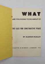 Load image into Gallery viewer, What Are You Going to Do About It: The Case for Constructive Peace by Aldous Huxley (Pamphlet)
