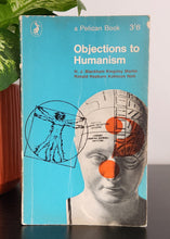 Load image into Gallery viewer, Objections to Humanism by H.J. Blackham, Kingsley Martin, Ronald Hepburn, Kathleen Noft
