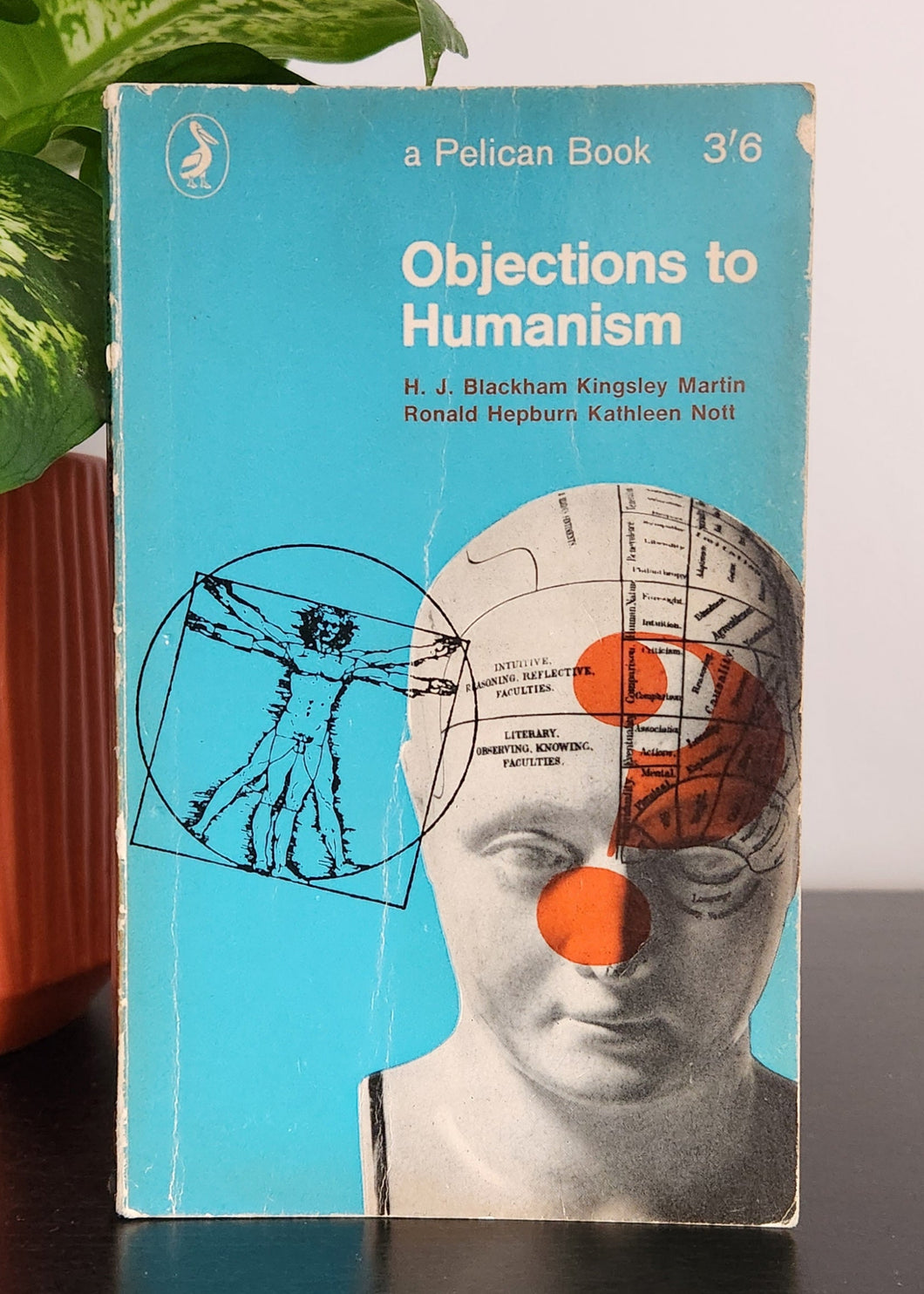 Objections to Humanism by H.J. Blackham, Kingsley Martin, Ronald Hepburn, Kathleen Noft