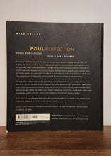 Load image into Gallery viewer, Foul Perfection: Essays and Criticism by Mike Kelley Edited by John C Welchman
