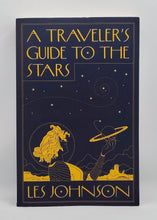 Load image into Gallery viewer, A Traveler's Guide to the Stars by Les Johnson
