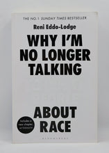 Load image into Gallery viewer, Why I'm No Longer Talking To White People About Race by Reni Eddo-Lodge
