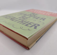 Load image into Gallery viewer, Be Happier Be Healthier by Gayelord Hauser (First UK Edition)
