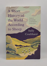 Load image into Gallery viewer, A Short History of the World According to Sheep by Sally Coulthard
