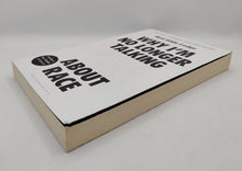 Load image into Gallery viewer, Why I'm No Longer Talking To White People About Race by Reni Eddo-Lodge
